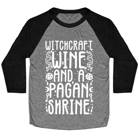 Witchcraft, Wine, and a Pagan Shrine Baseball Tee