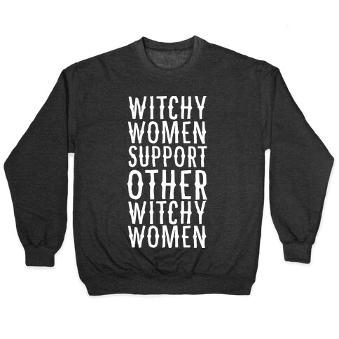 Witchy Women Support Other Witchy Women Pullover