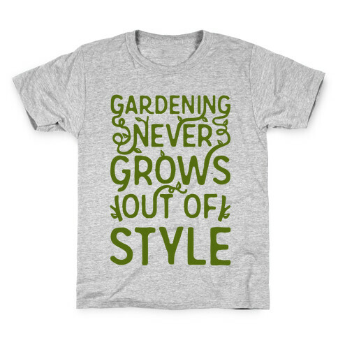 Gardening Never Grows Out of Style White Print Kids T-Shirt