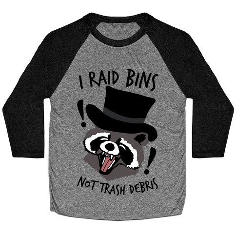 I Raid Bins Not Trash Debris Emo Raccoon Baseball Tee