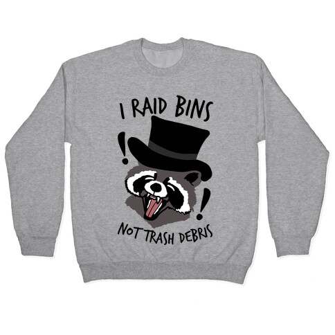 I Raid Bins Not Trash Debris Emo Raccoon Pullover