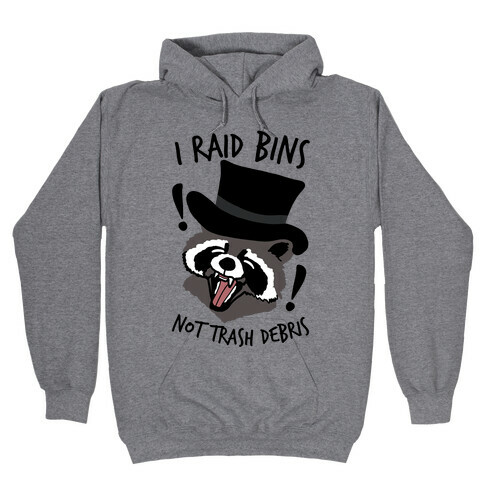 I Raid Bins Not Trash Debris Emo Raccoon Hooded Sweatshirt