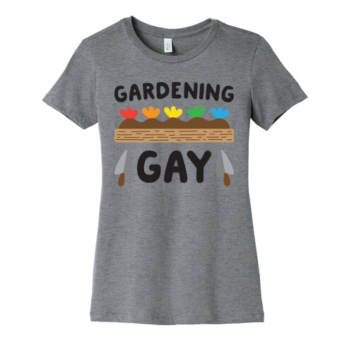 Gardening Gay Womens T-Shirt