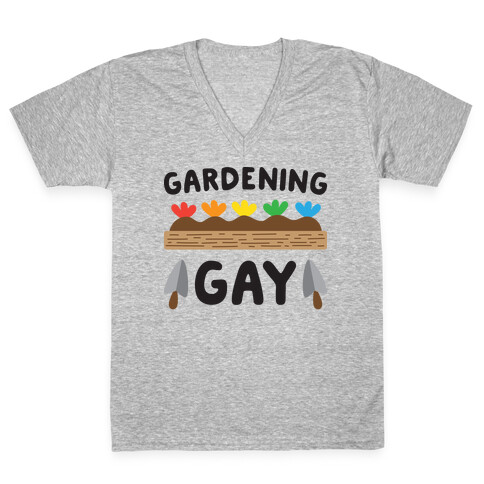 Gardening Gay V-Neck Tee Shirt