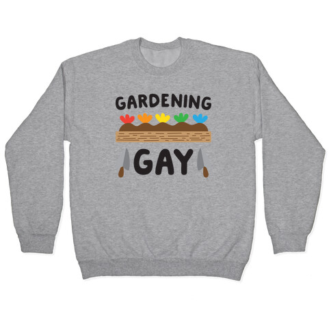 Gardening Gay Pullover