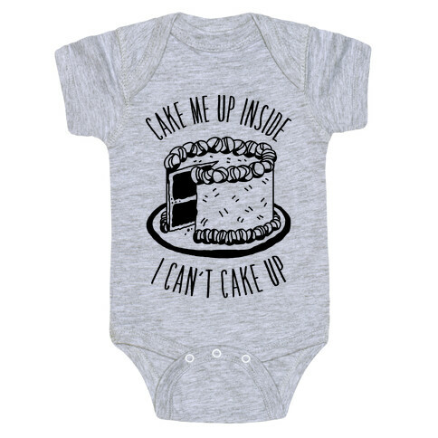 Cake Me Up Inside (I Can't Cake Up) Baby One-Piece