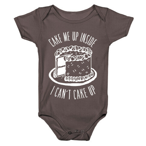 Cake Me Up Inside (I Can't Cake Up) Baby One-Piece