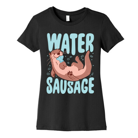 Water Sausage Womens T-Shirt