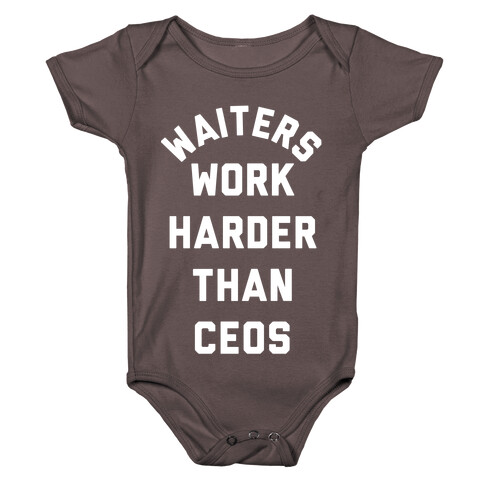 Waiters Work Harder Than CEOs Baby One-Piece