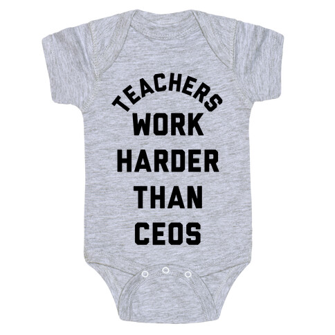 Teachers Work Harder Than CEOs Baby One-Piece