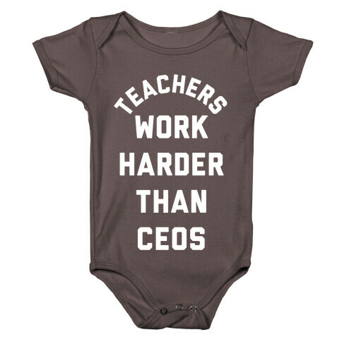 Teachers Work Harder Than CEOs Baby One-Piece