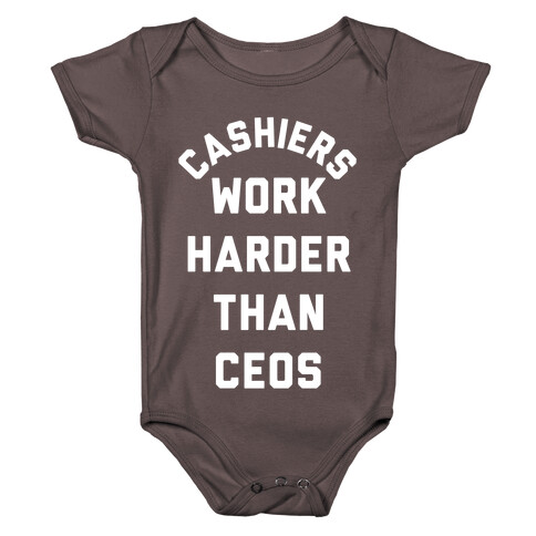 Cashiers Work Harder Than CEOs Baby One-Piece