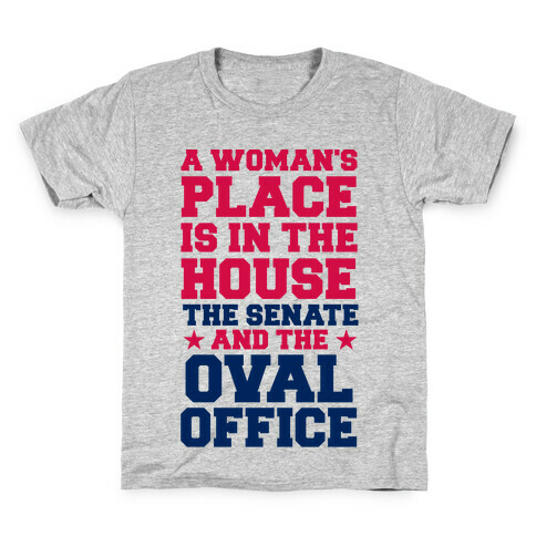 A Woman's Place Is In The House (Senate & Oval Office) Kids T-Shirt