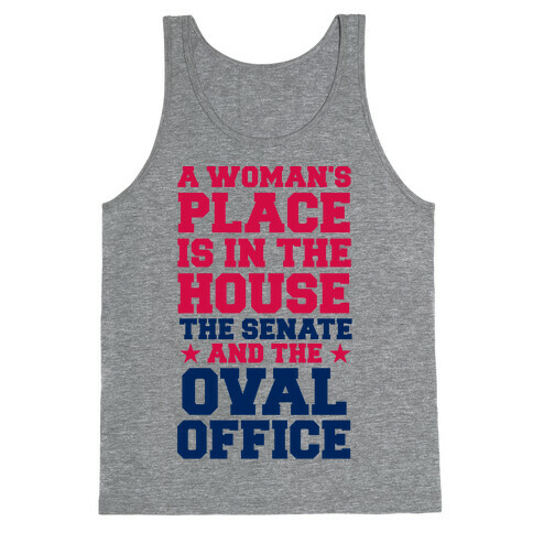 A Woman's Place Is In The House (Senate & Oval Office) Tank Top