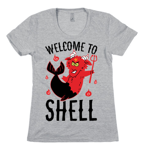 Welcome To Shell Womens T-Shirt