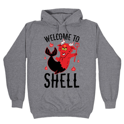 Welcome To Shell Hooded Sweatshirt