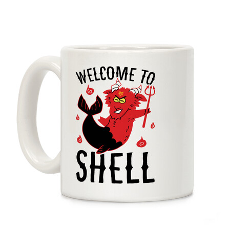 Welcome To Shell Coffee Mug