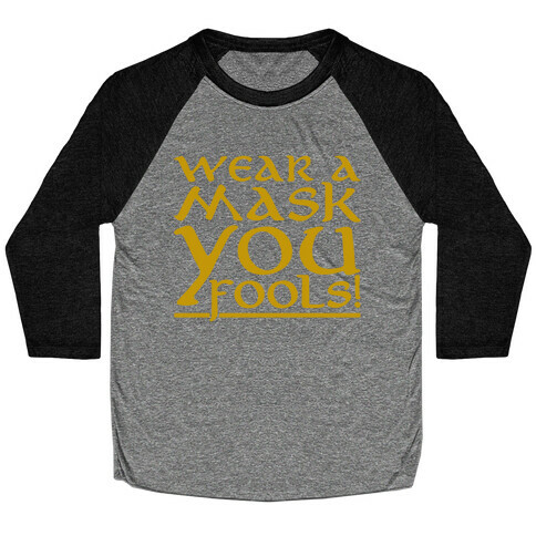 Wear A Mask You Fools Parody White Print Baseball Tee