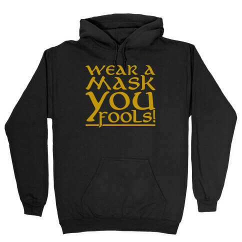 Wear A Mask You Fools Parody White Print Hooded Sweatshirt