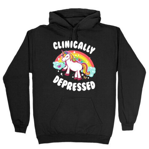 Clinically Depressed Unicorn Hooded Sweatshirt