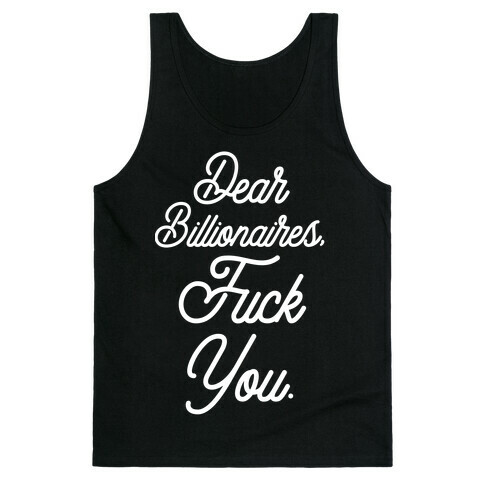 Dear Billionaires, F*** You Tank Top