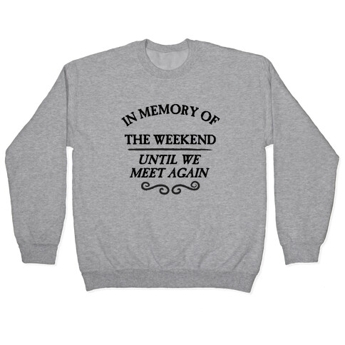 In Memory Of The Weekend - Until We Meet Again Pullover