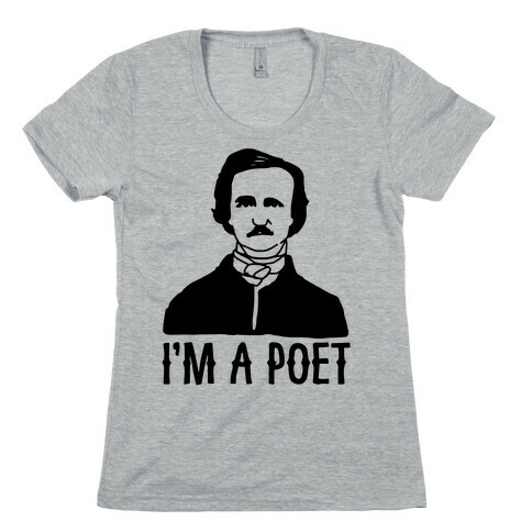 I'm A Poet Poe Parody Womens T-Shirt