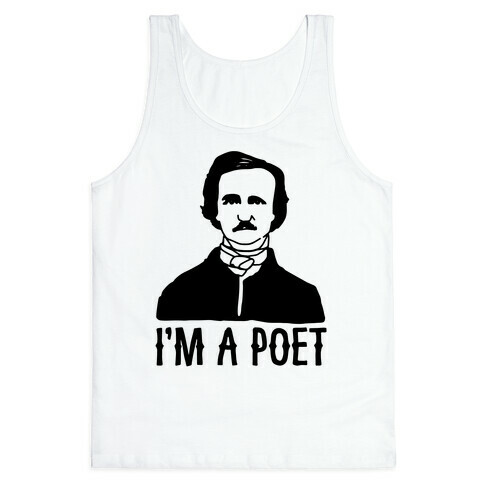 I'm A Poet Poe Parody Tank Top