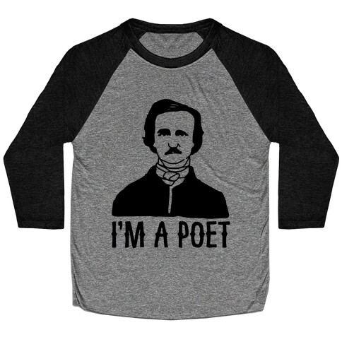 I'm A Poet Poe Parody Baseball Tee