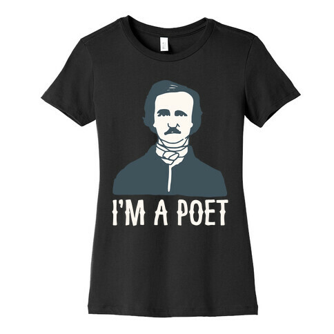 I'm A Poet Poe Parody White Print Womens T-Shirt