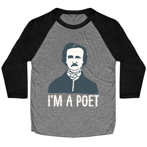 I'm A Poet Poe Parody White Print Baseball Tee