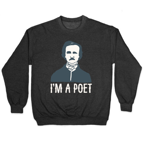 I'm A Poet Poe Parody White Print Pullover
