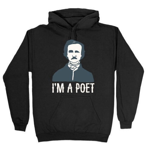 I'm A Poet Poe Parody White Print Hooded Sweatshirt