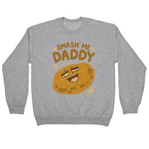 Smash Me Daddy Pullover