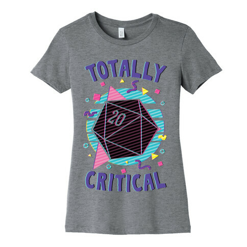 Totally Critical Womens T-Shirt