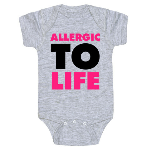 Allergic To Life Baby One-Piece