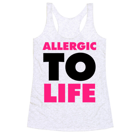 Allergic To Life Racerback Tank Top
