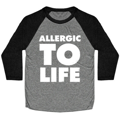 Allergic To Life (Vintage) Baseball Tee