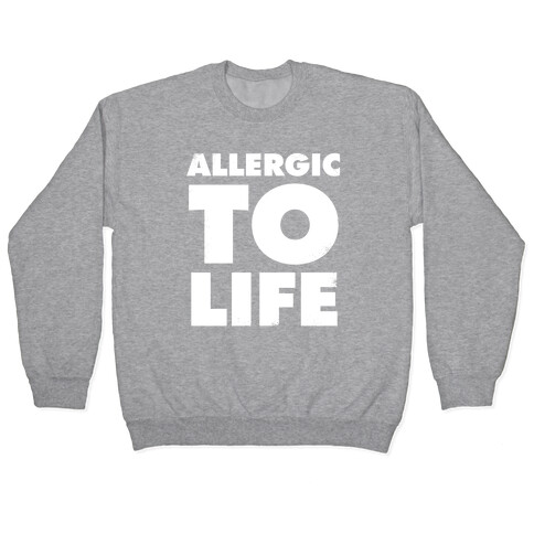 Allergic To Life (Vintage) Pullover