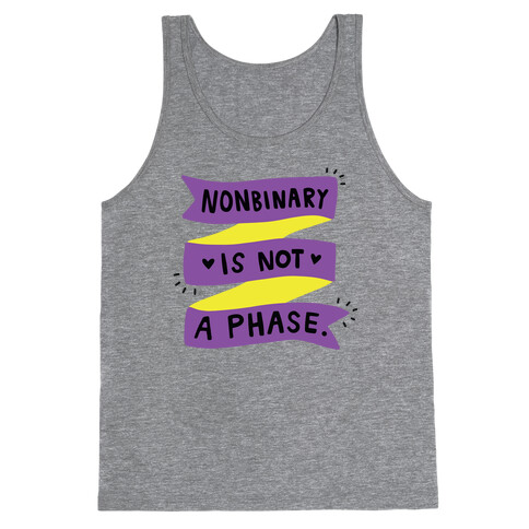 Nonbinary is Not a Phase Tank Top