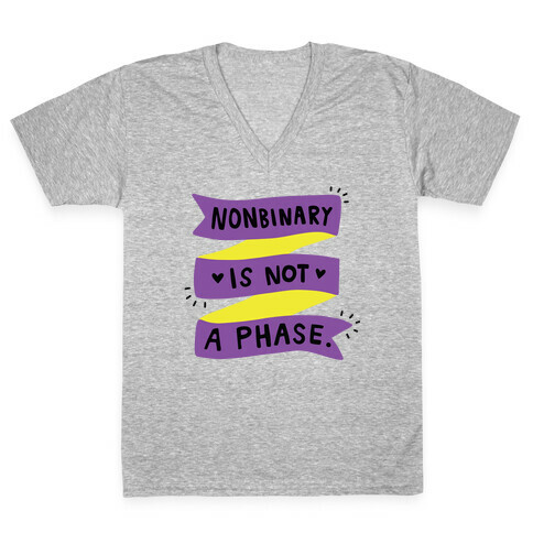 Nonbinary is Not a Phase V-Neck Tee Shirt