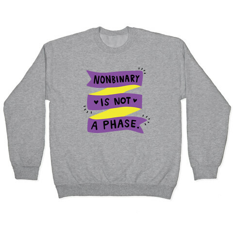 Nonbinary is Not a Phase Pullover
