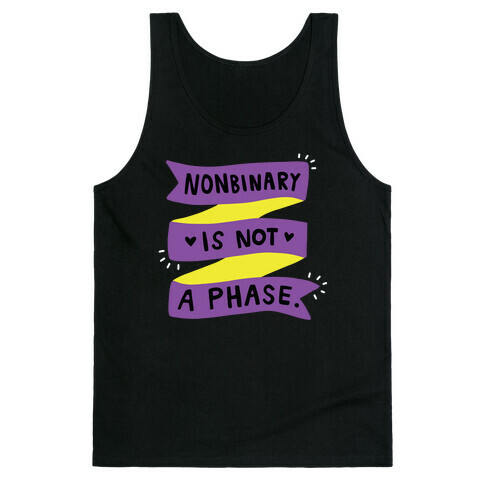 Nonbinary is Not a Phase Tank Top