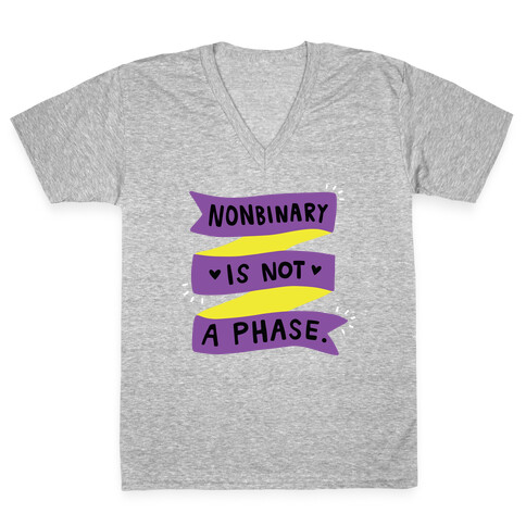 Nonbinary is Not a Phase V-Neck Tee Shirt