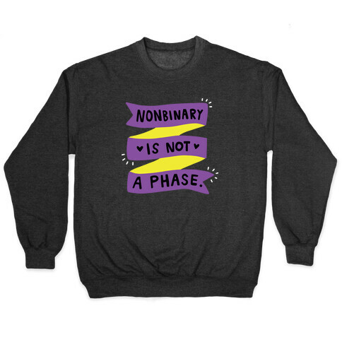 Nonbinary is Not a Phase Pullover