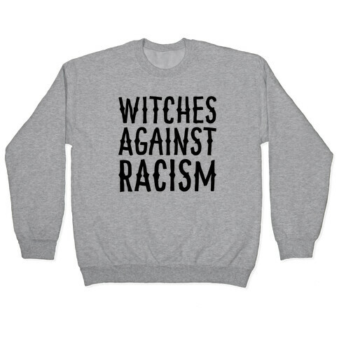 Witches Against Racism Pullover