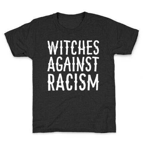 Witches Against Racism White Print Kids T-Shirt