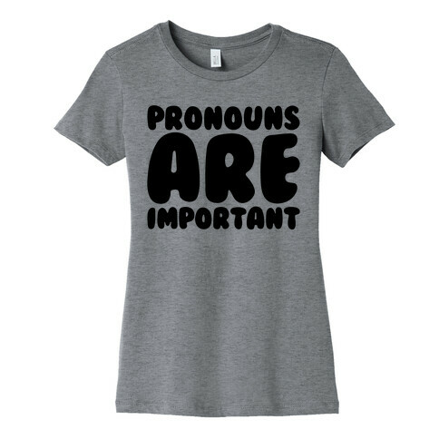 Pronouns Are Important Womens T-Shirt