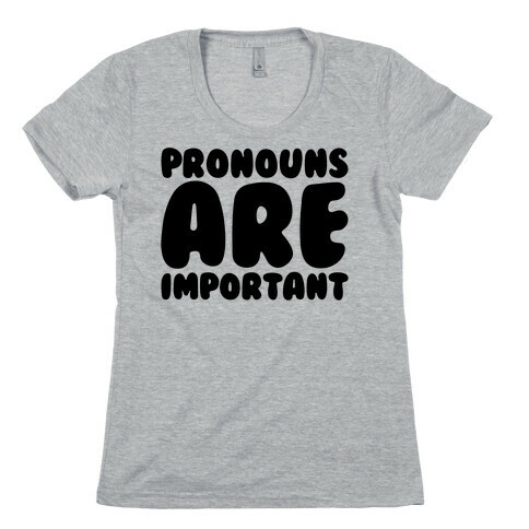 Pronouns Are Important Womens T-Shirt
