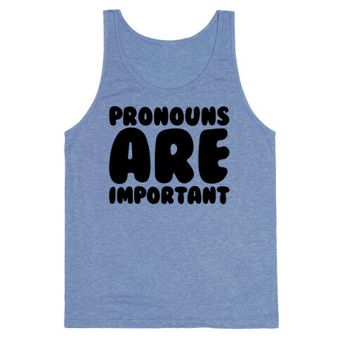 Pronouns Are Important Tank Top